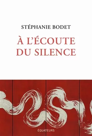 Stéphanie Bodet – À l'écoute du silence
